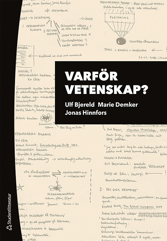Bjereld, Ulf ; Demker, Marie ; Hinnfors, Jonas : Varför vetenskap? : om vikten av problem och teori i forskningsprocessen