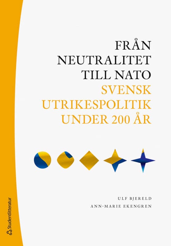 Bjereld, Ulf ; Ekengren, Ann-Marie : Från neutralitet till Nato : svensk utrikespolitik under 200 år