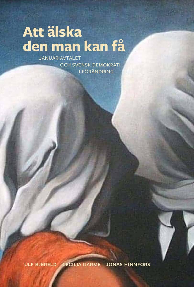 Bjereld, Ulf; Garme, Cecilia; Hinnfors, Jonas : Att älska den man kan få