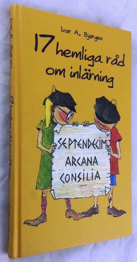 Bjørgen, Ivar A. ; Junker Miranda, Ulrika ; Dahle, Jon Atle : 17 hemliga råd om inlärning = Septendecim arcana consilia callidissime discendi