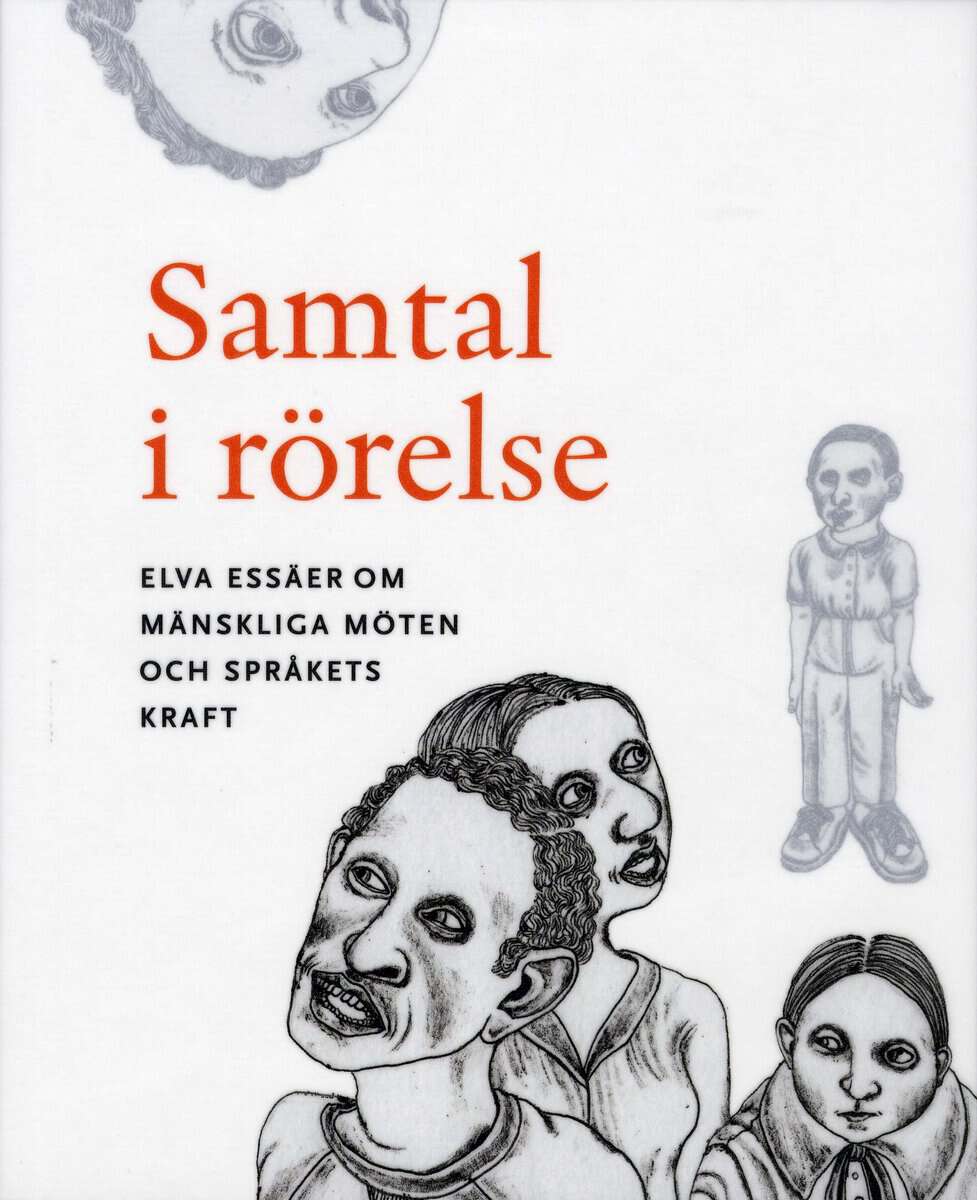 Björk, Gunnela ; Björkdahl, Annika ; Brylla, Charlotta ; Carlsson, Ingvar ; Danius, Sara ; Edlund, Lars-Erik ; Gerö, Eva-Carin ; Hammar, K. G. ; Hyltenstam, Kenneth ; Sigurdson, Ola ; Swartz, Richard : Samtal i rörelse