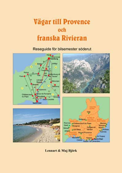 Björk, Lennart ; Björk, Maj : Vägar till Provence och franska Rivieran : reseguide för bilsemester söderut