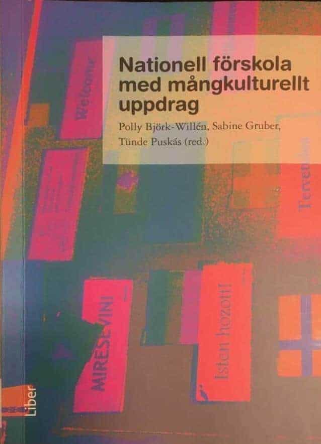 Björk-Willén, Polly ; Gruber, Sabine ; Puskás, Tünde : Nationell förskola med mångkulturellt uppdrag