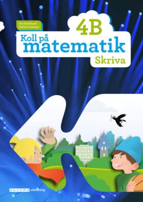 Björklund, Eva ; Dalsmyr, Heléne : Koll på matematik 4B Skriva