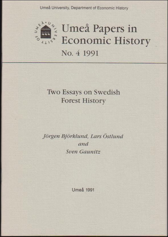 Björklund, Jörgen ; Östlund, Lars ; Gaunitz, Sven : Two Essays on Swedish Forest History