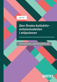 Björklund, Martin ; Karlson, Nils : Den finska kollektivavtalsmodellen i stöpsleven