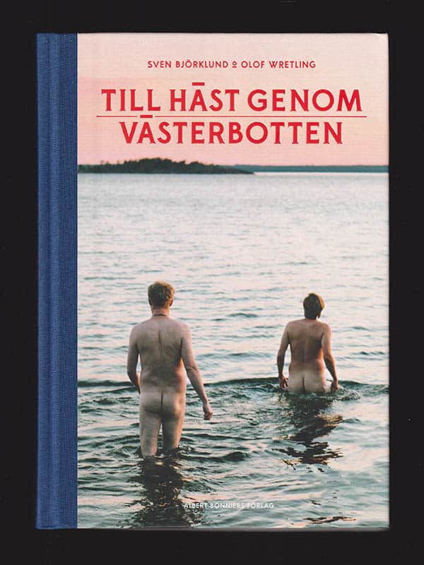 Björklund, Sven ; Wretling, Olof : Till häst genom Västerbotten