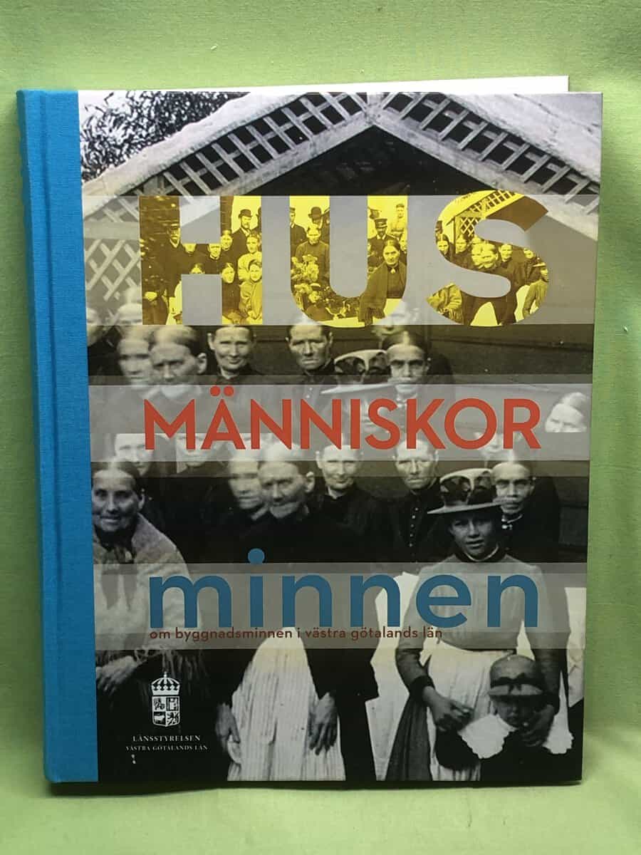 Björkman, Eva, antikvarie ; Emanuelsson, Lena ; Overland, Viveka ; Bohusläns museum : Hus, människor, minnen