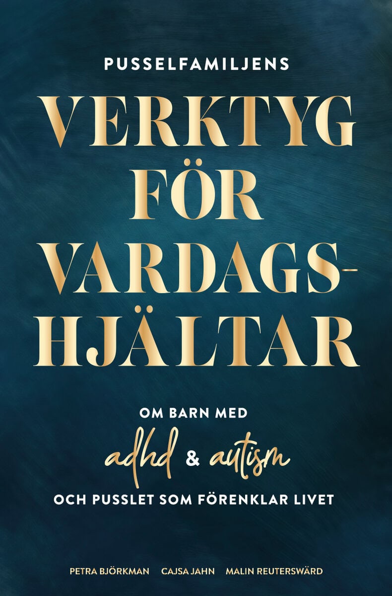 Björkman, Petra ; Jahn, Cajsa ; Reuterswärd, Malin : Pusselfamiljens verktyg för vardagshjältar