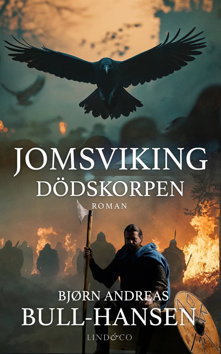 Bjørn Andreas Bull-Hansen : Jomsviking. Dödskorpen