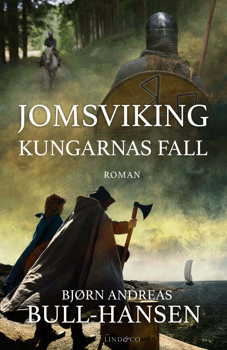 Bjørn Andreas Bull-Hansen : Jomsviking. Kungarnas fall
