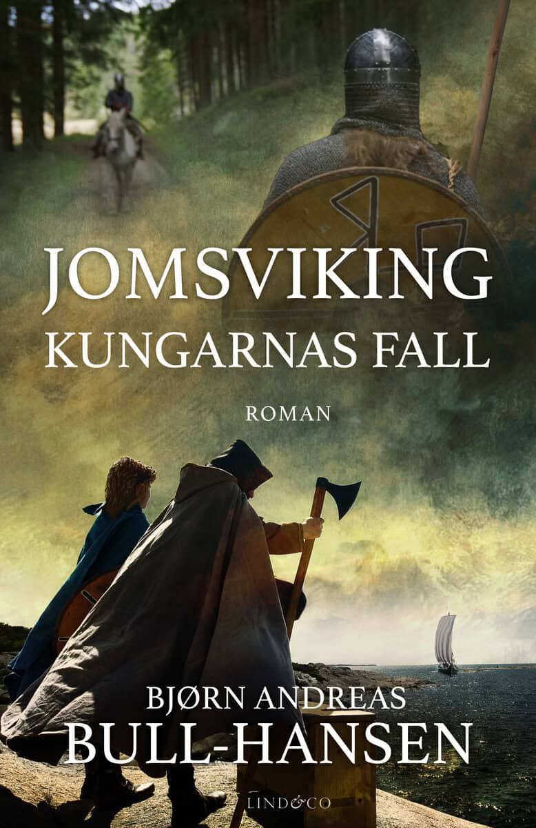 Bjørn Andreas Bull-Hansen : Jomsviking. Kungarnas fall