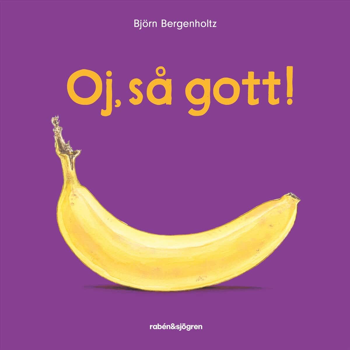 Björn Bergenholtz : Oj, så gott!