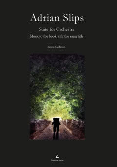 Björn Carlsson : Adrian Slips – Suite for Orchestra (Full Score)