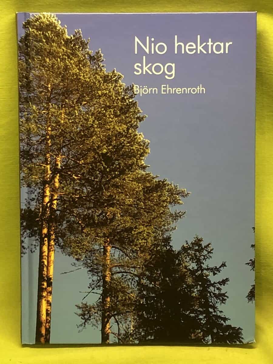 Björn Ehrenroth : Nio hektar skog