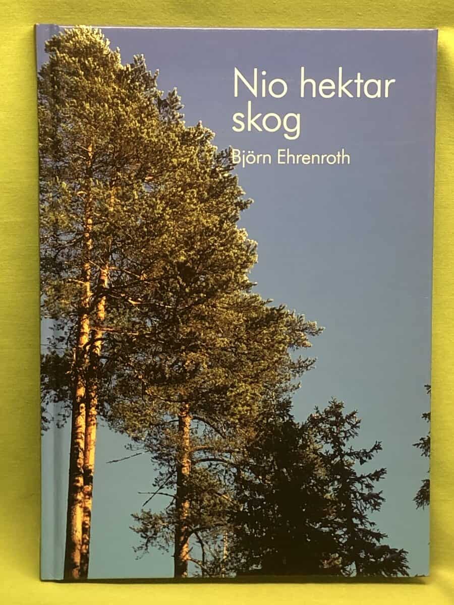 Björn Ehrenroth : Nio hektar skog
