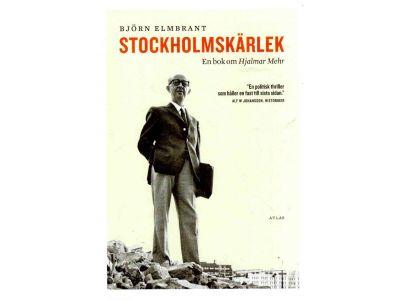Björn Elmbrant : Stockholmskärlek. En bok om Hjalmar Mehr