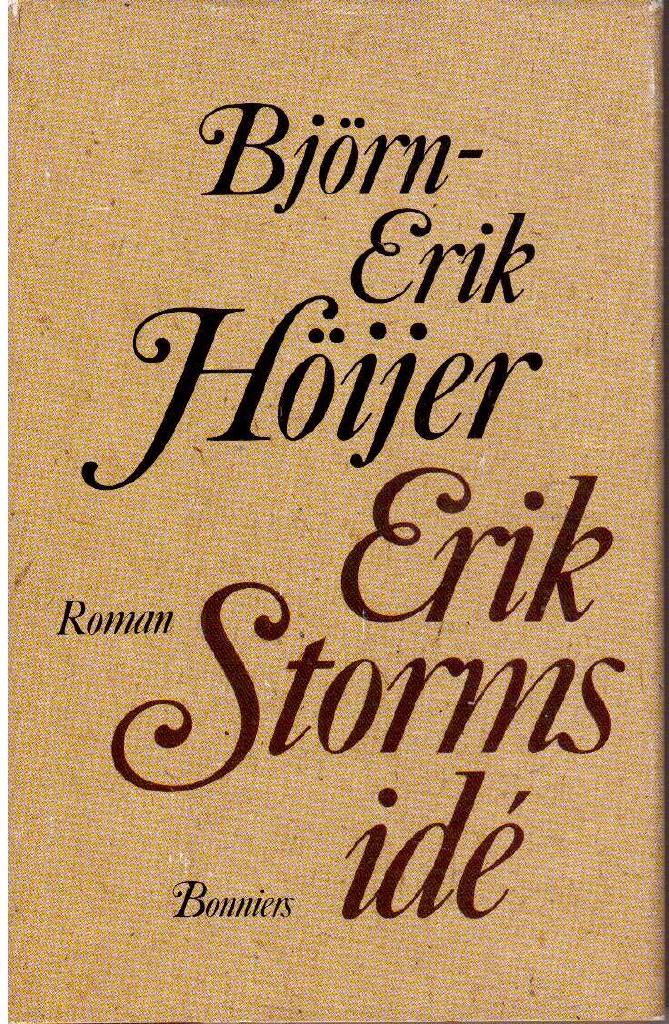Björn-Erik Höijer : Erik Storms idé