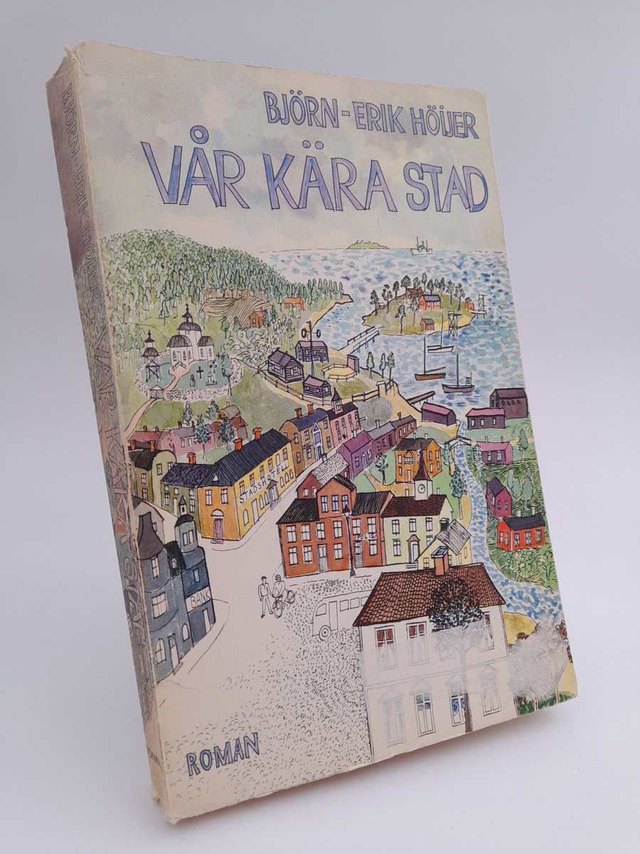 Björn-Erik Höijer : Vår kära stad