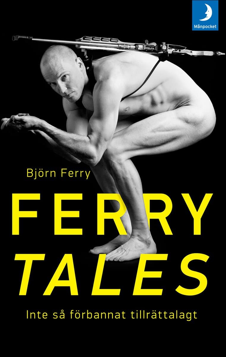 Björn Ferry : Ferry tales : inte så förbannat tillrättalagt