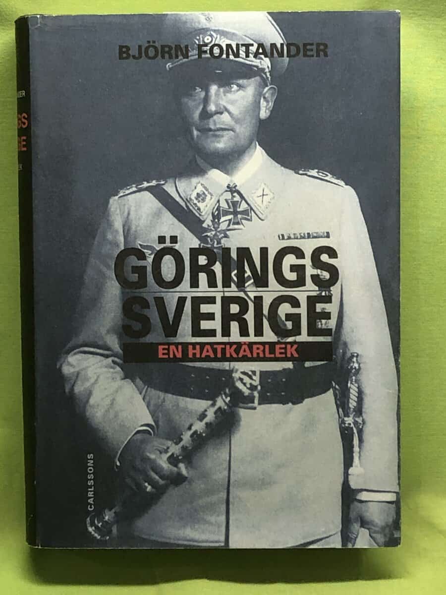 Björn Fontander : Görings Sverige en hatkärlek