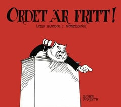 Björn Forseth : Ordet är fritt! : liten handbok i mötesteknik