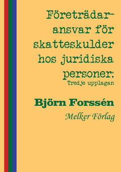 Björn Forssén : Företrädaransvar för skatteskulder hos juridiska personer