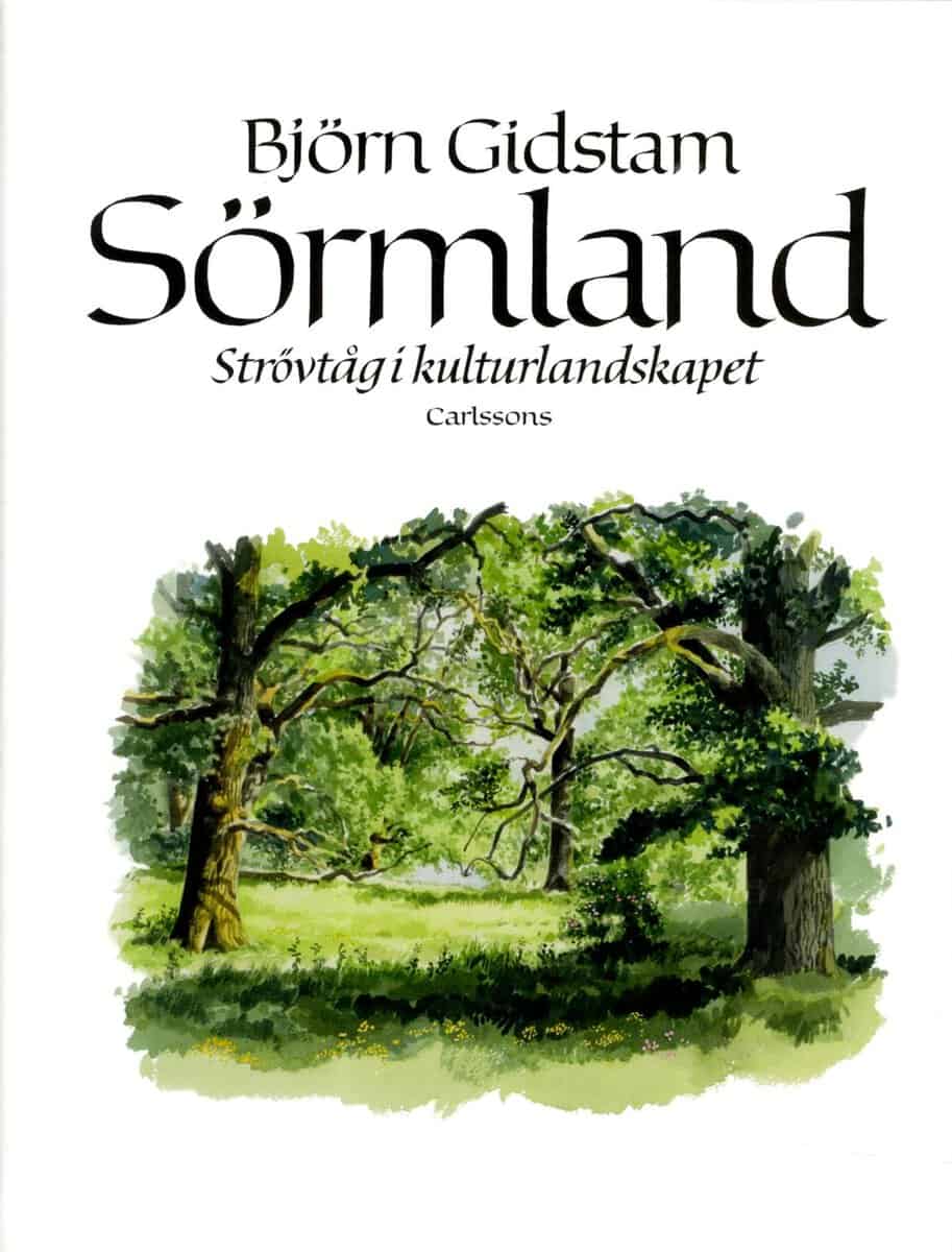 Björn Gidstam : Sörmland : strövtåg i kulturlandskapet