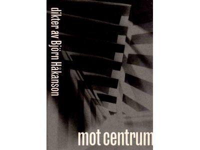 Björn Håkanson : Mot centrum