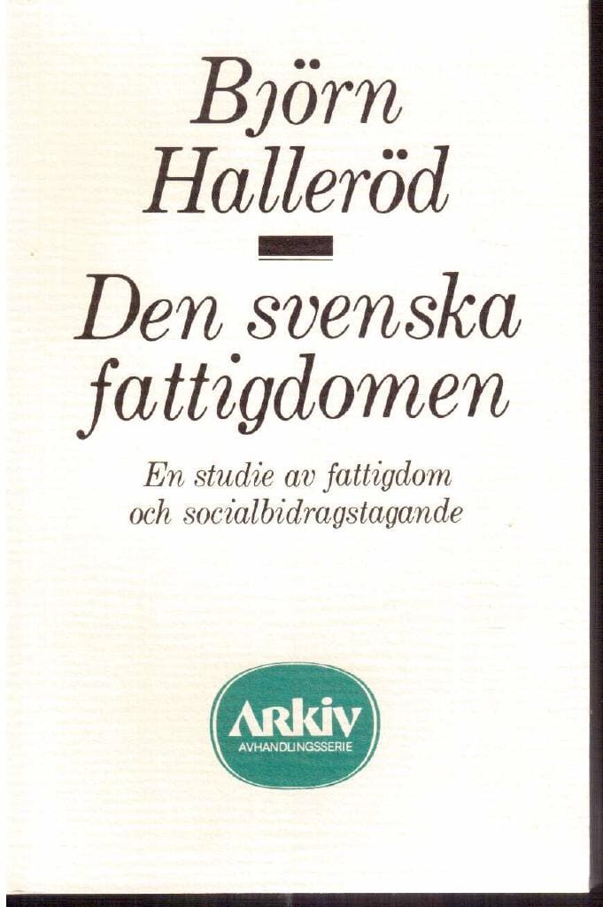 Björn Halleröd : Den svenska fattigdomen. En studie av fattigdom och socialbidragstagande
