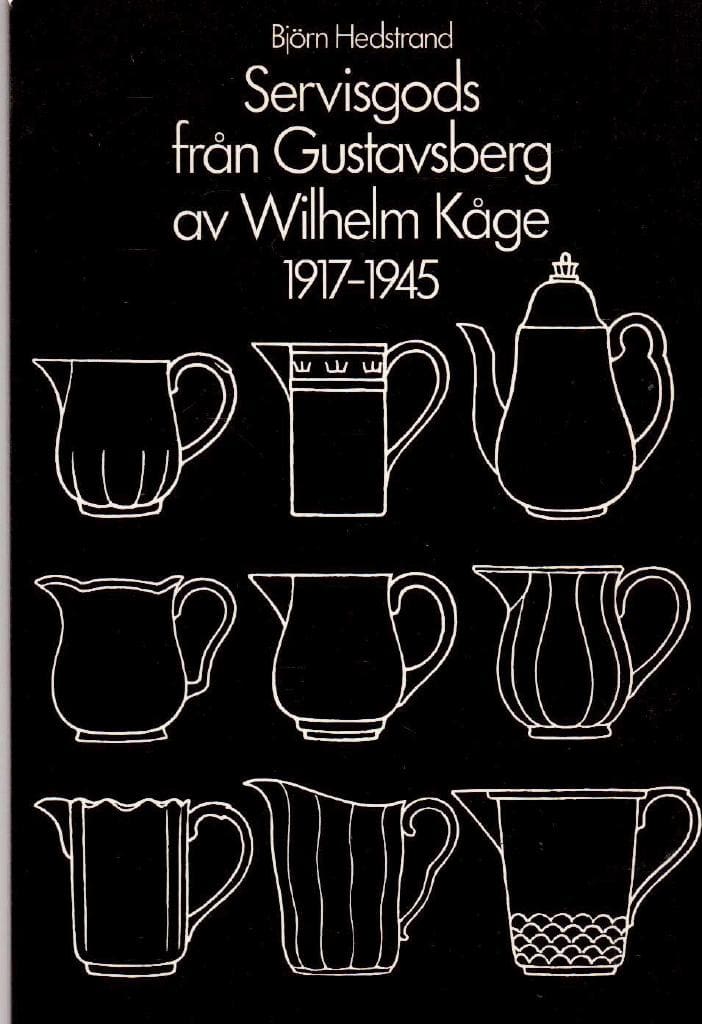 Björn Hedstrand : Servisgods från Gustavsberg av Wilhelm Kåge 1917-1945