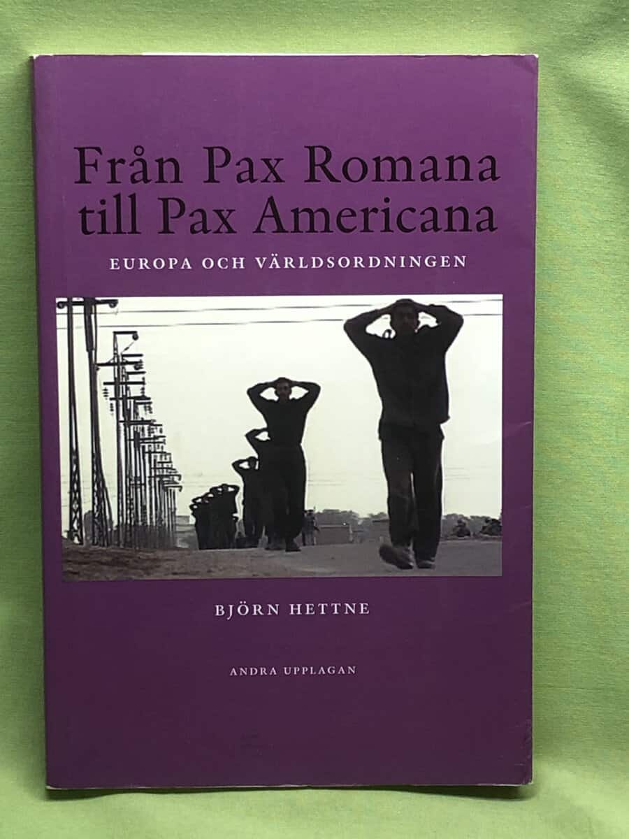 Björn Hettne : Från Pax Romana till Pax Americana