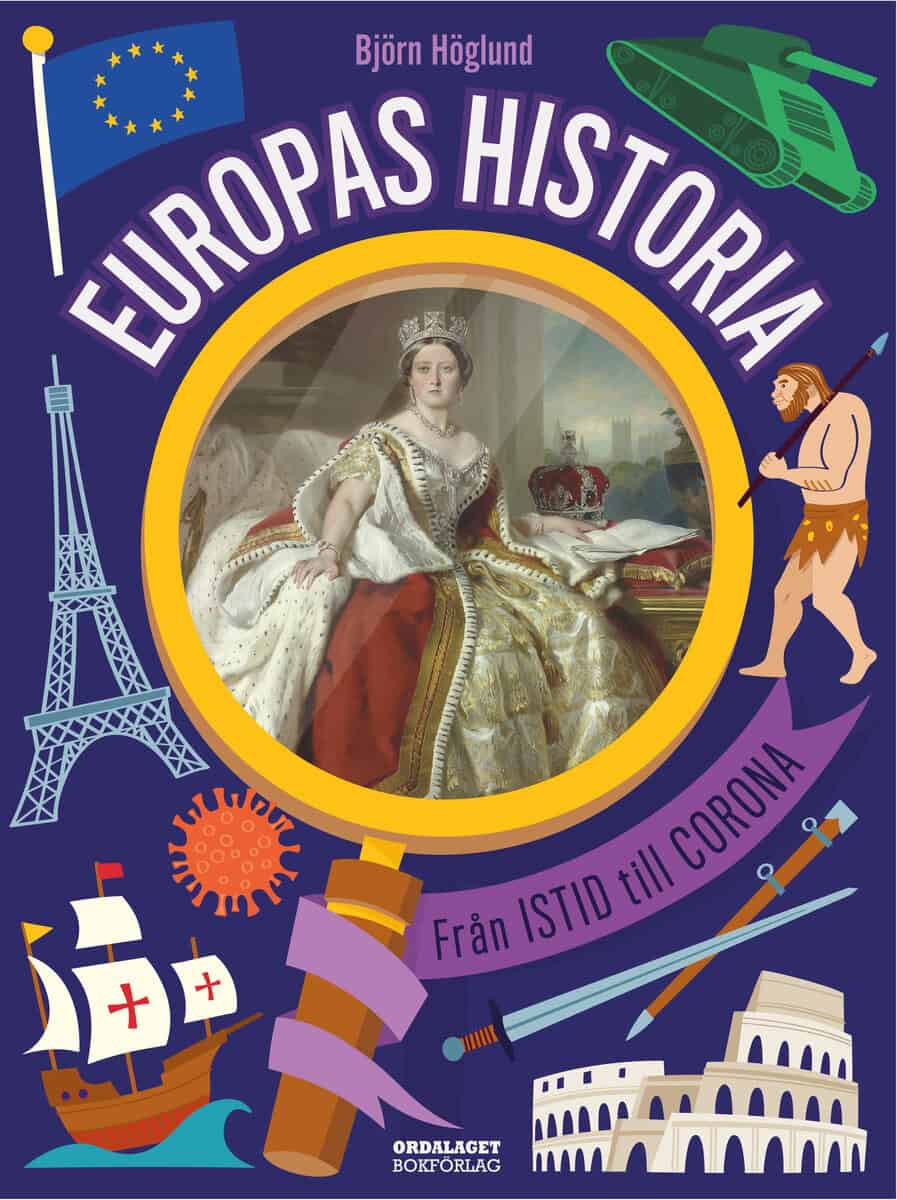Björn Höglund : Europas historia : från istid till corona