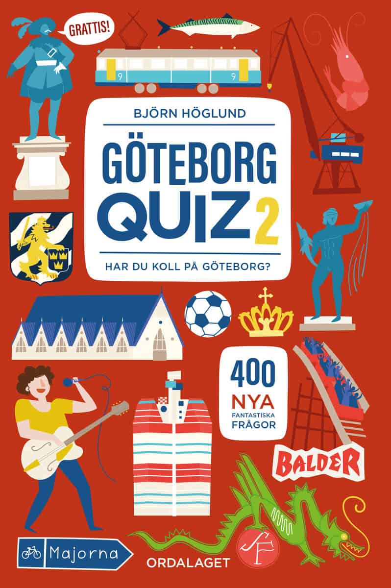 Björn Höglund : Göteborgquiz 2 : har du koll på Göteborg?