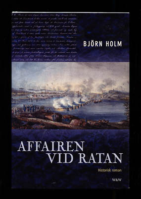 Björn Holm : Affairen vid Ratan. Historisk roman