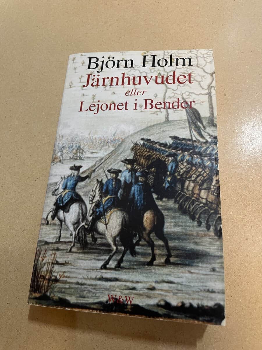 Björn Holm : Järnhuvudet eller Lejonet i Bender