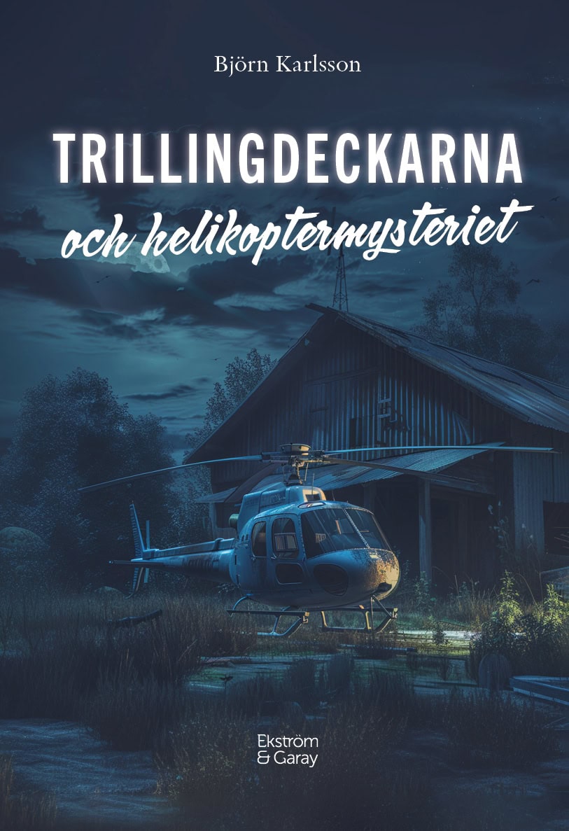 Björn Karlsson : Trillingdeckarna och helikoptermysteriet