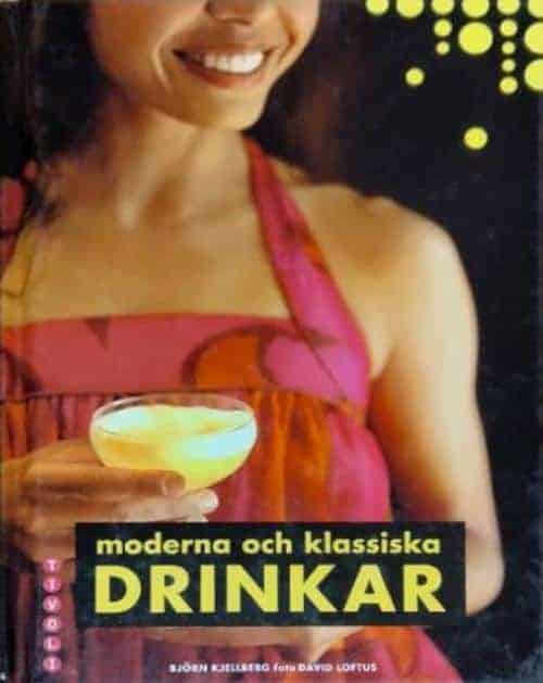 Björn Kjellberg : Klassiska och moderna drinkar
