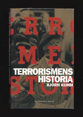 Björn Kumm : Terrorismens historia