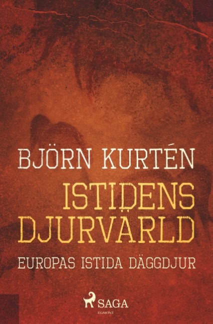 Björn Kurtén : Istidens djurvärld : europas istida däggdjur