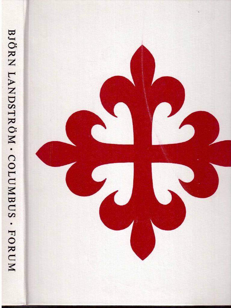 Björn Landström : Columbus. Historien om Amiralen över Oceanen Don Cristóbal Colón och hans resor den västliga vägen till Indien efter samtida källor återberättad och illustrerad av Björn Landström