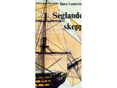 Björn Landström : Seglande skepp. Från papyrusbåtar till fullriggare i ord och bilder