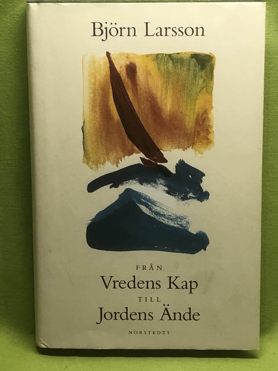 Björn Larsson : Från Vredens kap till Jordens ände