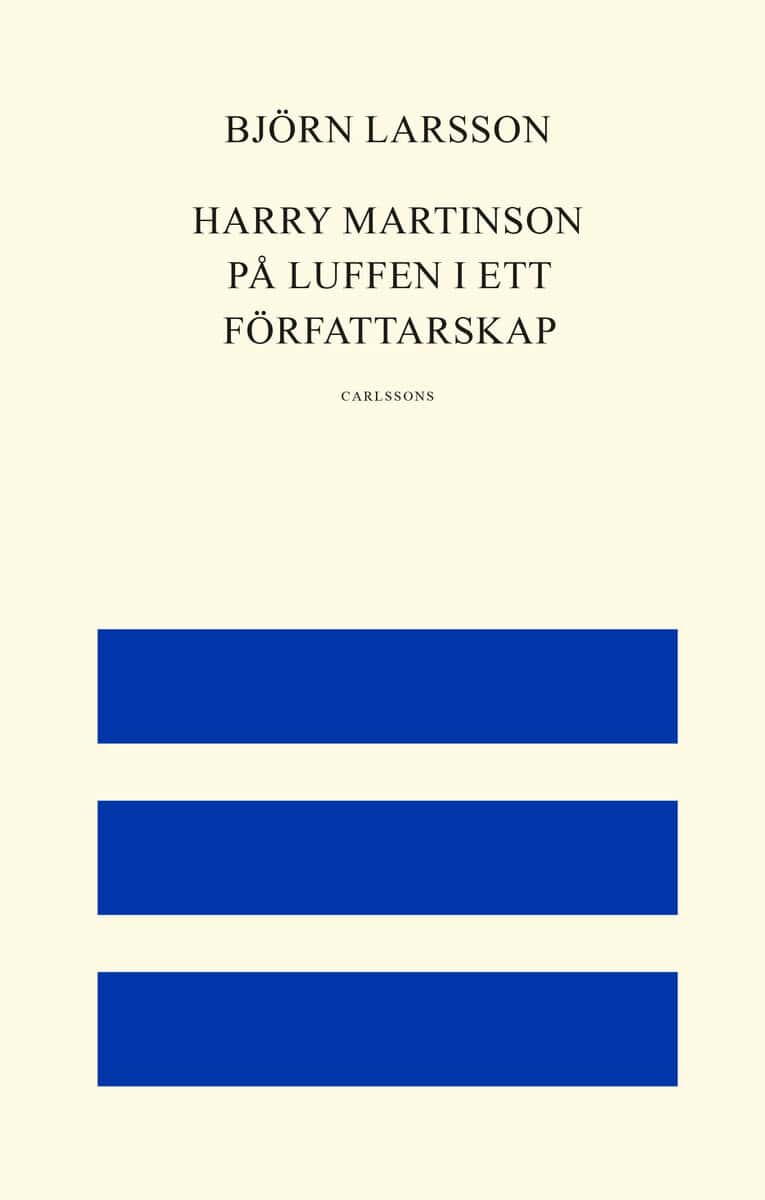 Björn Larsson : Harry Martinson : på luffen i ett författarskap