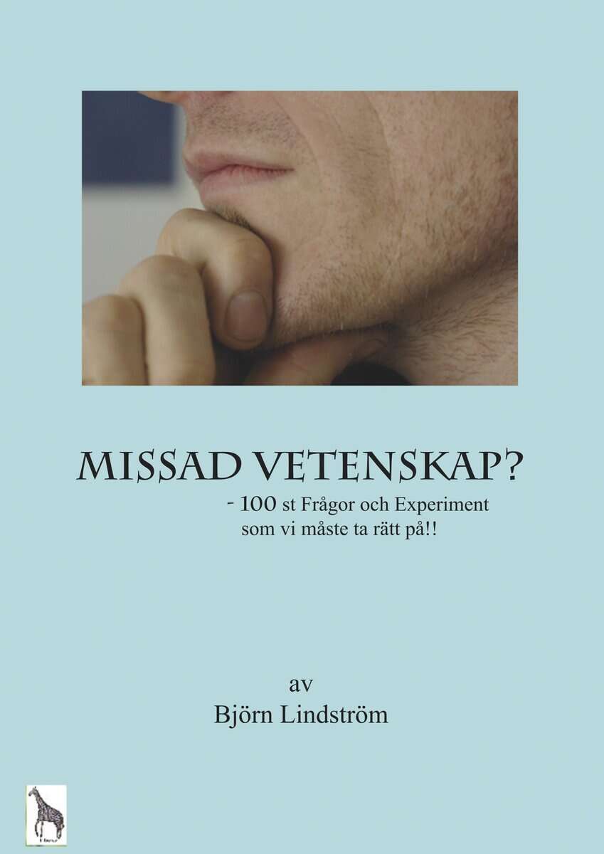 Björn Lindström : Missad vetenskap : 100 st frågor och experiment som vi måsta ta rätt på