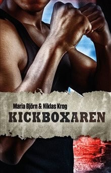 Björn, Maria ; Krog, Niklas : Kickboxaren