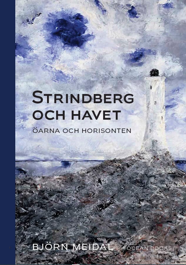 Björn Meidal : Strindberg och havet : öarna och horisonten