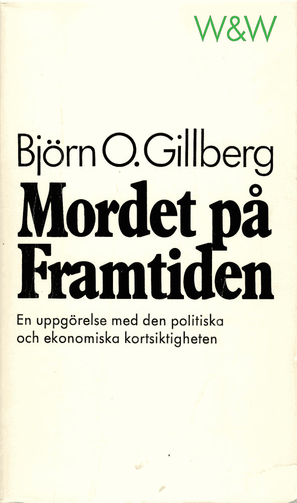 Björn O. Gillberg : Mordet på framtiden