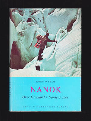 Bjørn O. Staib : Nanok. Over Grønland i Nansens spor