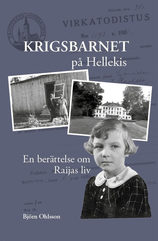 Björn Ohlsson : Krigsbarnet på Hellekis : en berättelse om Raijas liv
